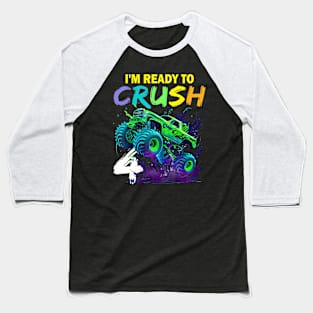 Im Ready To Crush 4 Monster Truck 4Th Birthday Boys Kids Baseball T-Shirt